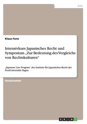 bokomslag Intensivkurs Japanisches Recht und Symposium &quot;Zur Bedeutung des Vergleichs von Rechtskulturen&quot;