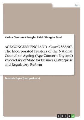 bokomslag AGE CONCERN ENGLAND - Case C-388/07, The Incorporated Trustees of the National Council on Ageing (Age Concern England) v Secretary of State for Business, Enterprise and Regulatory Reform