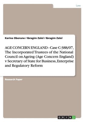 AGE CONCERN ENGLAND - Case C-388/07, The Incorporated Trustees of the National Council on Ageing (Age Concern England) v Secretary of State for Business, Enterprise and Regulatory Reform 1