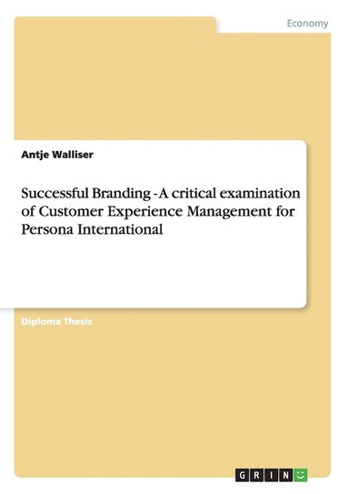 bokomslag Successful Branding - A critical examination of Customer Experience Management for Persona International