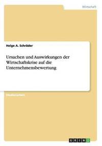 bokomslag Ursachen und Auswirkungen der Wirtschaftskrise auf die Unternehmensbewertung