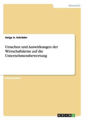 bokomslag Ursachen und Auswirkungen der Wirtschaftskrise auf die Unternehmensbewertung
