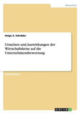 bokomslag Ursachen und Auswirkungen der Wirtschaftskrise auf die Unternehmensbewertung