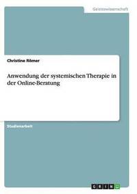 bokomslag Anwendung der systemischen Therapie in der Online-Beratung