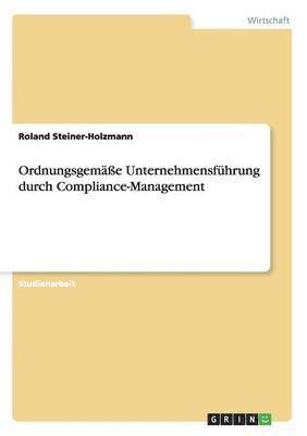 bokomslag Ordnungsgemäße Unternehmensführung durch Compliance-Management