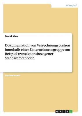 bokomslag Dokumentation von Verrechnungspreisen innerhalb einer Unternehmensgruppe am Beispiel transaktionsbezogener Standardmethoden