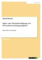 bokomslag Eigen- Oder Fremdbewaltigung Von Personalentwicklungsaufgaben