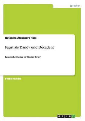 Natascha Alexandra Hass - Faust als Dandy und Décadent, Häftad