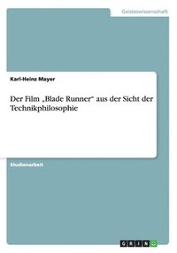 bokomslag Der Film &quot;Blade Runner&quot; aus der Sicht der Technikphilosophie