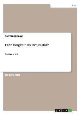 Fahrlssigkeit als Irrtumsfall? 1