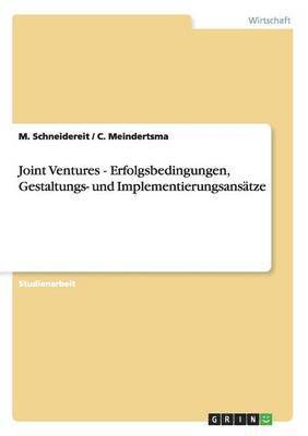 Joint Ventures - Erfolgsbedingungen, Gestaltungs- und Implementierungsanstze 1