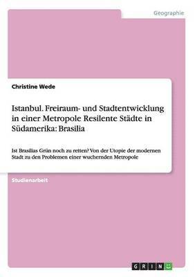 Istanbul. Freiraum- und Stadtentwicklung in einer Metropole Resilente Städte in Südamerika