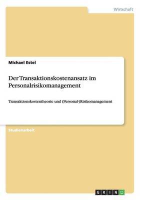 bokomslag Der Transaktionskostenansatz im Personalrisikomanagement