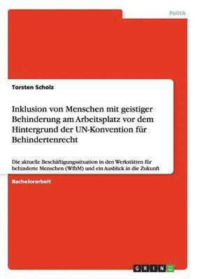 Torsten Scholz - Inklusion von Menschen mit geistiger Behinderung am Arbeitsplatz vor dem Hintergrund der UN-Konvention für Behindertenrecht, Häftad