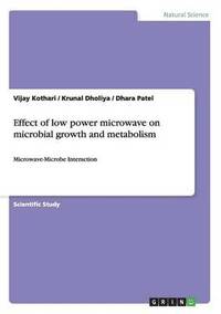 bokomslag Effect of Low Power Microwave on Microbial Growth and Metabolism