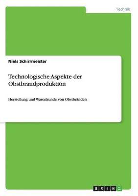 Technologische Aspekte der Obstbrandproduktion