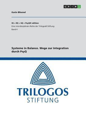 Karin Bliemel - Systeme in Balance. Wege zur Integration durch PsyQ, Häftad