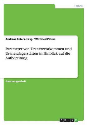 Parameter von Uranerzvorkommen und Uranerzlagerstätten in Hinblick auf die Aufbereitung