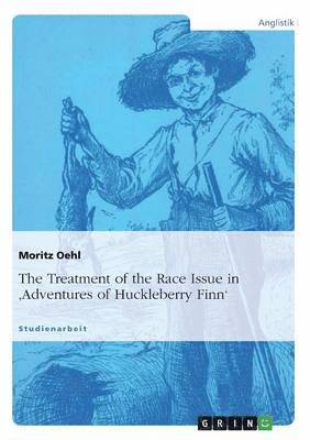 bokomslag Treatment of the Race Issue in 'Adventures of Huckleberry Finn'