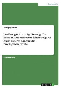 bokomslag Notlösung oder einzige Rettung? Die Berliner Herbert-Hoover Schule zeigt ein etwas anderes Konzept des Zweitspracherwerbs
