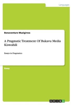 bokomslag A Pragmatic Treatment Of Bukavu Media Kiswahili