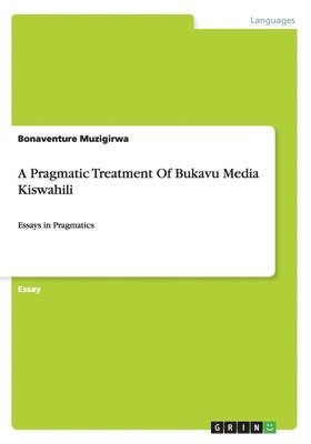 A Pragmatic Treatment Of Bukavu Media Kiswahili 1