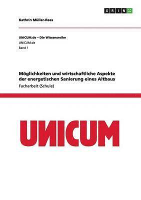 Kathrin Müller-Rees - Möglichkeiten und wirtschaftliche Aspekte der energetischen Sanierung eines Altbaus, Häftad