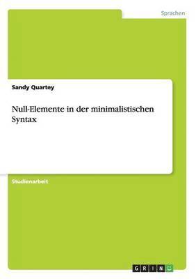 Sandy Quartey - Null-Elemente in der minimalistischen Syntax, Häftad