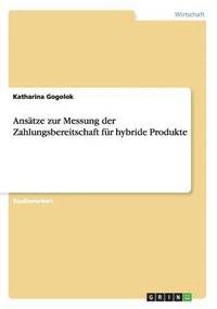 bokomslag Anstze zur Messung der Zahlungsbereitschaft fr hybride Produkte