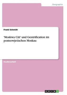 'Moskwa Citi' und Gentrification im postsowjetischen Moskau 1