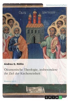 bokomslag kumenische Theologie, insbesondere ihr Ziel der Kircheneinheit