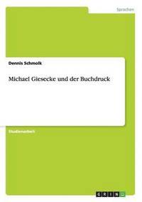 bokomslag Michael Giesecke Und Der Buchdruck