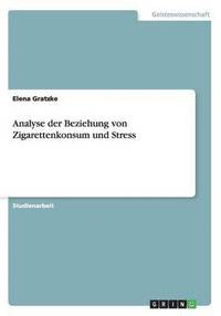 bokomslag Analyse der Beziehung von Zigarettenkonsum und Stress