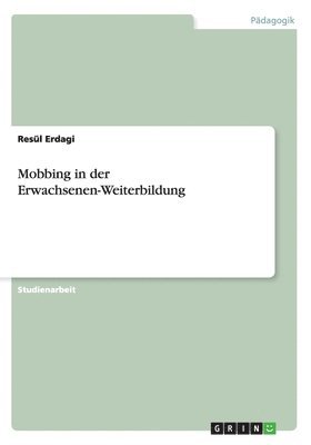 Resül Erdagi - Mobbing in der Erwachsenen-Weiterbildung, Häftad