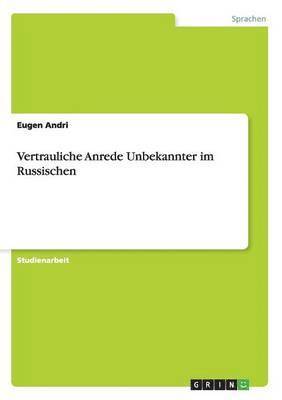 Vertrauliche Anrede Unbekannter im Russischen 1