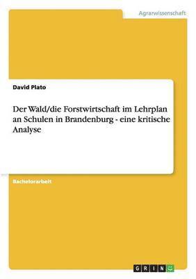 bokomslag Grünes Klassenzimmer. Der Wald und die Forstwirtschaft im Lehrplan an Schulen in Brandenburg