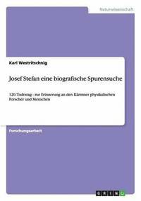 bokomslag Josef Stefan - Eine Biografische Spurensuche Zum 120. Todestag