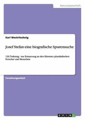 bokomslag Josef Stefan - Eine Biografische Spurensuche Zum 120. Todestag