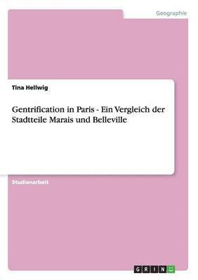 bokomslag Gentrification in Paris - Ein Vergleich der Stadtteile Marais und Belleville