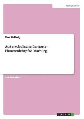 bokomslag Außerschulische Lernorte - Planetenlehrpfad Marburg