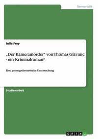 bokomslag &quot;Der Kameramrder&quot; von Thomas Glavinic - ein Kriminalroman?