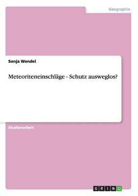 bokomslag Meteoriteneinschläge - Schutz ausweglos?
