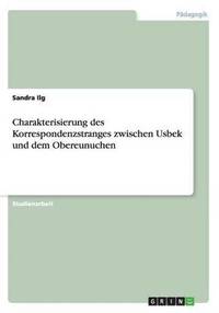 bokomslag Charakterisierung des Korrespondenzstranges zwischen Usbek und dem Obereunuchen