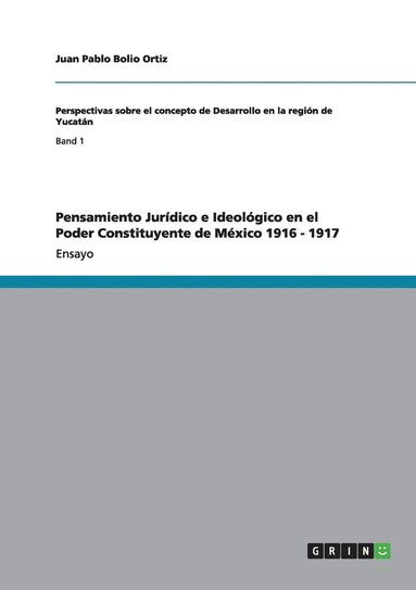 bokomslag Pensamiento Jurídico e Ideológico en el Poder Constituyente de México 1916 - 1917