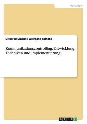 bokomslag Kommunikationscontrolling. Entwicklung, Techniken und Implementierung