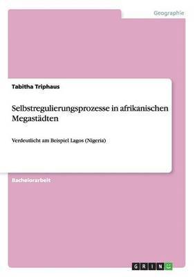 Selbstregulierungsprozesse in afrikanischen Megastadten 1