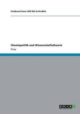 Ferdinand Kaser Eur Ing Eurprobiol - Chemiepolitik und Wissenschaftstheorie, Häftad