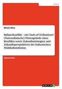 bokomslag Der Balkan-Konflikt. Hintergrunde, Zukunftsstrategien Und -Perspektiven Des Balkanischen Multikulturalismus