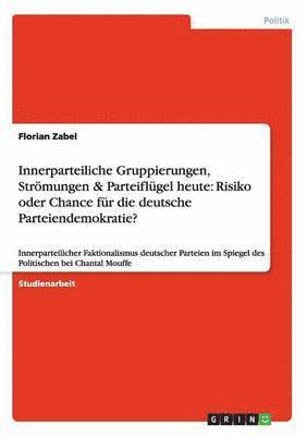 bokomslag Innerparteiliche Gruppierungen, Strmungen & Parteiflgel heute