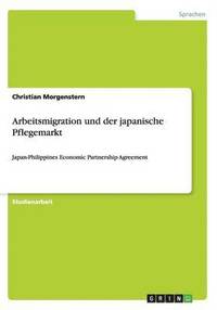bokomslag Arbeitsmigration und der japanische Pflegemarkt
